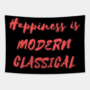 Happiness is Modern Classical Tapestry