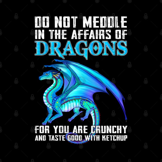 Do not meddle in the affairs of dragons for you are crunchy by Fauzi ini senggol dong