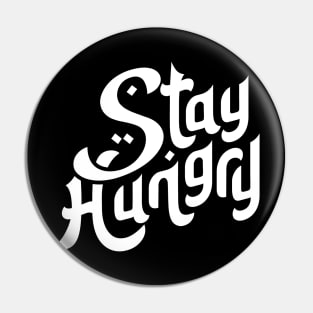 Stay Hungry Motivation Typography Pin
