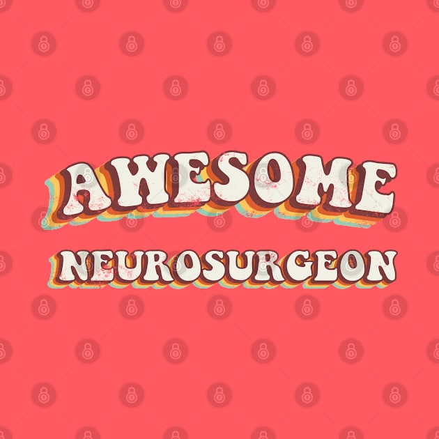 Awesome Neurosurgeon - Groovy Retro 70s Style by LuneFolk