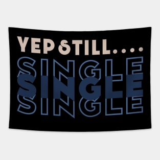 Yep Still Single Tapestry