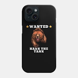 Wanted Hank the Tank Phone Case