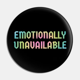 Emotionally Unavailable .AL Pin