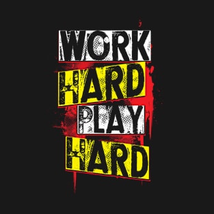 Work Hard Play Hard T-Shirt