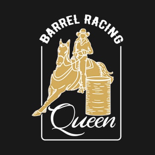 Barrel Racer Barrel Racing Queen T-Shirt