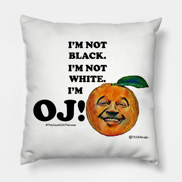 I'M OJ Pillow by dekimdesigns