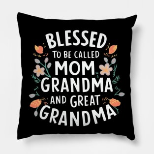 Blessed To Be Called Mom Grandma and Great Grandma gift for flowers lover Pillow