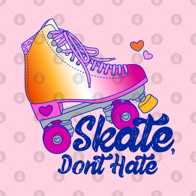 Skate, Don't Hate - Lesbian by Alexa Martin