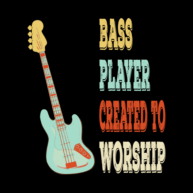 Bass Player Created To Worship    Christian Musician by DonnaPeaches