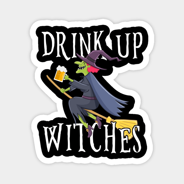 Drink Up Witches Funny Halloween Gift Costume Magnet by foxmqpo