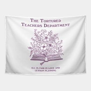 Tortured Teachers Department Shirt, Funny Teacher Shirt, Trending Teacher Memes, Teacher All is Fair T-shirt, Trendy Teacher Tapestry