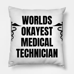 World okayest medical technician Pillow