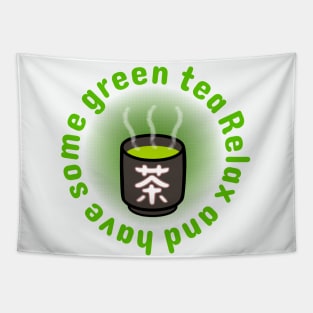 "Relax and have some green tea." Green tea with Japanese teacup Tapestry