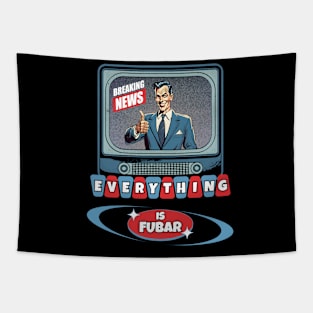 Breaking News Everything Is FUBAR Tapestry