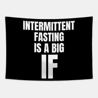 Intermittent Fasting Is A Big If Tapestry