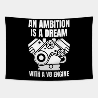 An ambition is a dream with a V8 engine Tapestry