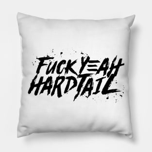 fuckyeah hardtail Pillow