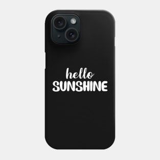 Hello SunShine Phone Case