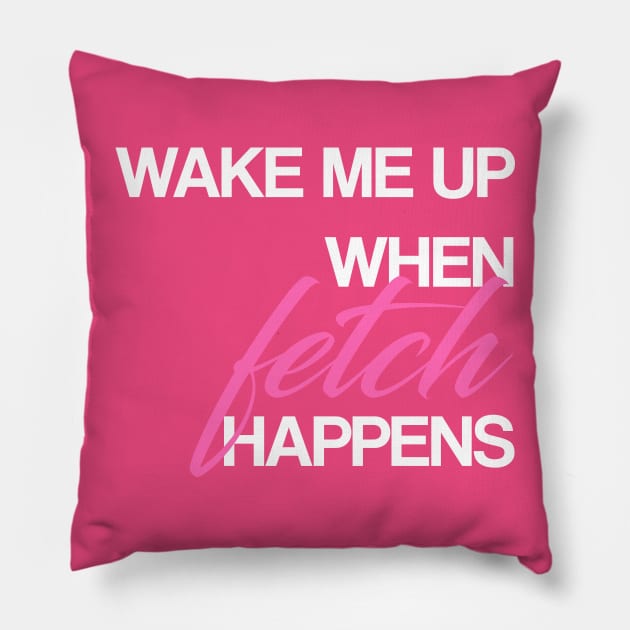 Wake me up when FETCH happens Pillow by thereader