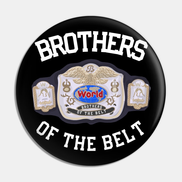 Brothers of the Belt Tag Team Title Pin by TeamEmmalee