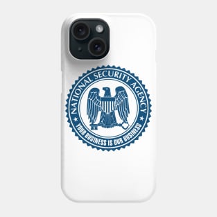 NSA - Your Business is Our Business Phone Case