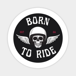 Born to ride Magnet