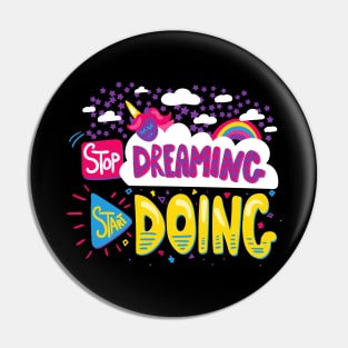 Stop Dreaming Start Doing Pin