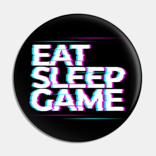 Eat Sleep Game Pin