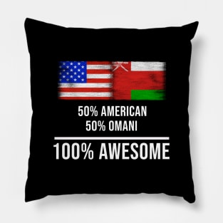 50% American 50% Omani 100% Awesome - Gift for Omani Heritage From Oman Pillow