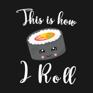 This Is How I Roll T-Shirt