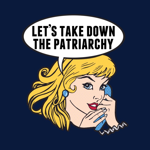 Funny Retro Feminist Anti Patriarchy by epiclovedesigns