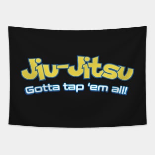 Brazilian Jiu-Jitsu Gotta Tap 'Em All (BJJ) Tapestry