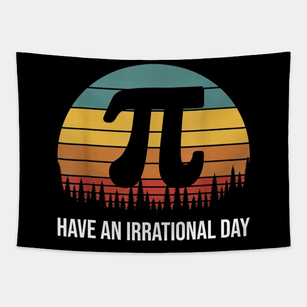 Have an Irrational Pi Day Retro Science Math Club Teacher Student  gift idea Tapestry by johnii1422