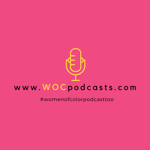 #womenofcolorpodcasttoo by WOCpodcasts