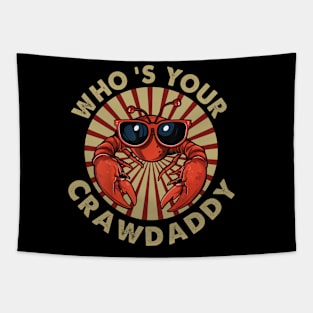 Who's Your Crawdaddy Funny Crawfish Tapestry