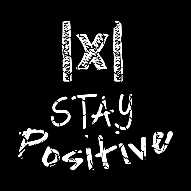 Stay Positive Absolute Value Funny Math Teacher School Pun by lohstraetereva