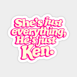 She's Just Everything He's Just Ken Ver.2 - Barbiecore Aesthetic Magnet