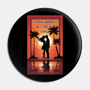 "Crimson Horizons of Endless Love" Pin