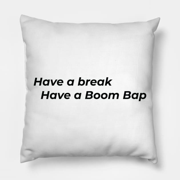 Boom Bap break (black) Pillow by FattoAMano