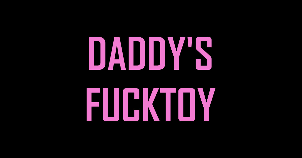 Daddys Fucktoy Ddlg Sticker Teepublic