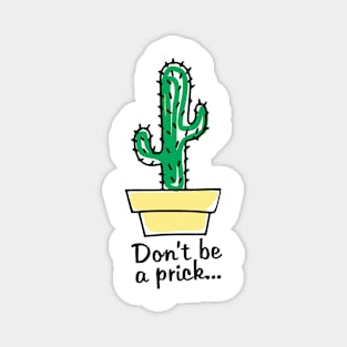 don't be a prick Magnet