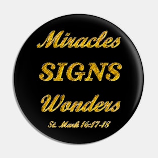 Miracle Signs Wonders Pin