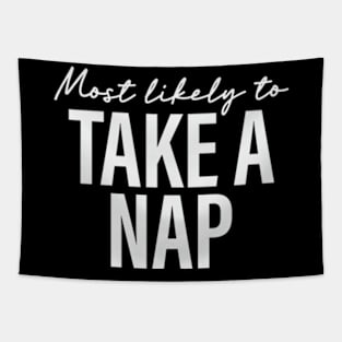 Most likely to Take a Nap Funny Sarcasm Tapestry