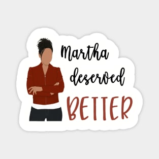 Martha Deserved Better Magnet