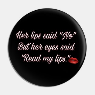 Read my lips Pin