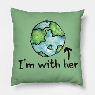 I'm with her earth day Pillow