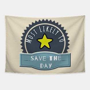 Most Likely to Save the Day Tapestry