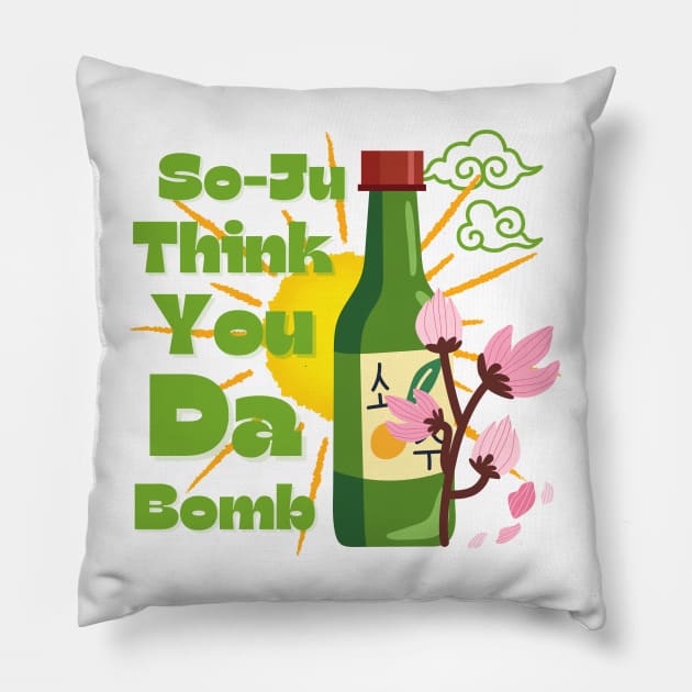 Funny So-ju Think You Da Bomb Pillow by Point Shop