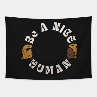 Be A Nice Human | Lovely Vintage Abstract Design Tapestry