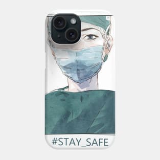 Stay Safe - In order to support the doctors Phone Case